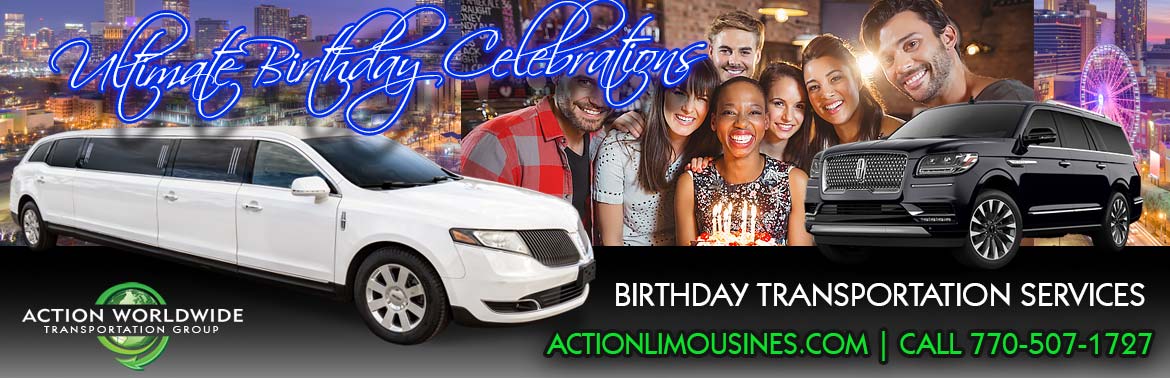 Atlanta Birthday Limo Service Rentals, Atlanta GA Birthday Transportation Service, Action Limousines
